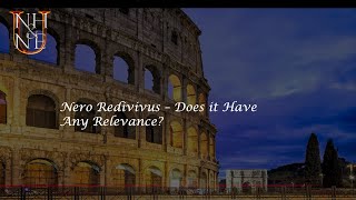 Nero Redivivus  Does it Have Any Relevance [upl. by Ierdna469]