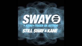 SWAY FT KANO amp TIGGER DA AUTHOR  STILL SWAY AND KANE [upl. by Brietta]