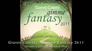 Gianni Coletti  Gimme Fantasy Gianni Coletti 2011 Extended [upl. by Fagan]