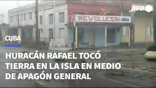 Huracán Rafael tocó tierra en Cuba en medio de apagón general  AFP [upl. by Eatnuahc]