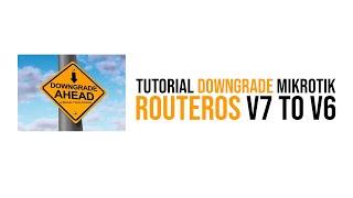 Tutorial Downgrade RouterOS MikroTik V7 ke V6 [upl. by Effy586]