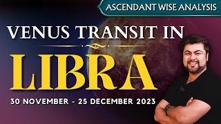 For All Ascendant  Venus Transit in Libra  30th November 25th December 2023  Analysis by Punneit [upl. by Westberg]