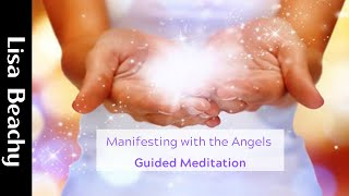 Manifesting with the Angels Guided Meditation [upl. by Kcireddor]