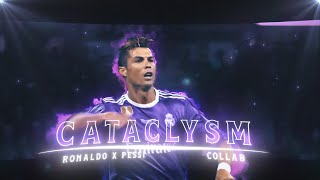 Fontas x Black  Cristiano Ronaldo amp Lionel Messi  Cataclysm EditAMV [upl. by Armin211]