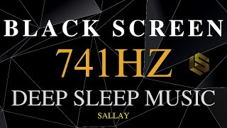 741hz Solfeggio Frequency REMOVE TOXINS amp NEGATIVITY  Spiritual Enlightenment  DEEP SLEEP MUSIC [upl. by Reivaj]