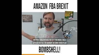 Amazon FBA Brexit Bombshell EFN and PanEuropean FBA End for UK Sellers [upl. by Laure]