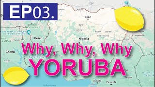 Why Why Why Yoruba [upl. by Ahsaekal]