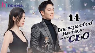 【Multisub】EP14  Unexpected Marriage to the CEO  Forced to Marry the Hidden Billionaire [upl. by Ok324]