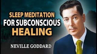 Neville Goddard Overnight Transformation  Sleep Meditation for Subconscious Healing [upl. by Narah846]