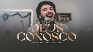 Israel Salazar  Deus Conosco [upl. by Vincenz]