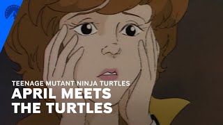 Teenage Mutant Ninja Turtles 1987  April Meets The Turtles S1 E1  Paramount [upl. by Laurentia]