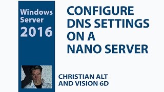 5 Nano Server Windows 2016 ● DNS configuration ● Client side [upl. by Galvan]