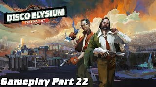 Disco Elysium Final Cut Gameplay Part 22  The Deserter [upl. by Lydon]