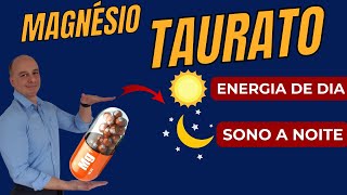 MAGNÉSIO TAURATO Energia de Dia e Sono a Noite  Dr Moacir Rosa [upl. by Elhsa]