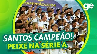 SANTOS CAMPEÃO DA SÉRIE B 2024  ORIGINAIS GE  geglobo [upl. by Adlesirhc620]