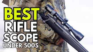 5 Best Rifle Scope Under 500 2024 [upl. by Hosbein221]