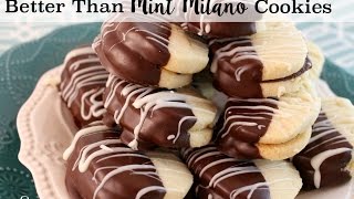 Better Than Mint Milano Cookies  Butter With A Side of Bread [upl. by Ennasor]