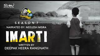 Imarti  Written By Deepak Heera Rangnath  YKIB Season 7  Neelesh Misra [upl. by Kono]