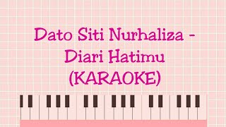 Dato Siti Nurhaliza  Diari Hatimu no vokal KARAOKE [upl. by Urial]