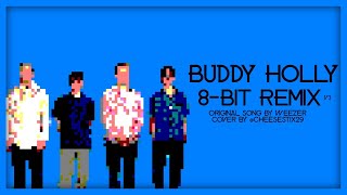 Buddy Holly  Weezer 8Bit Remix [upl. by Bailar698]