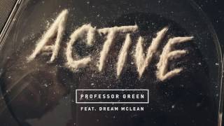 Professor Green feat Dream McLean  Active audio [upl. by Nnaillek]