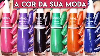 NOVA Coleção A COR DA SUA MODA 3  IMPALA  Resenha de Esmaltes e Comparações [upl. by Deragon]