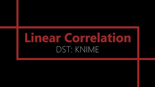 Linear Correlation KNIME Analytics Platform [upl. by Ynahpit]