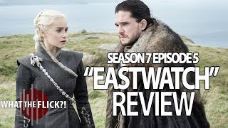 Game Of Thrones Season 7 Episode 5 Review  EASTWATCH [upl. by Solegnave]