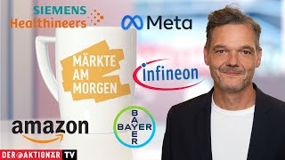 Märkte am Morgen Meta Amazon Siemens Healthineers Infineon Bayer Hannover Rück Sartorius [upl. by Arteid]