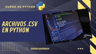 Manipular Archivos CSV con Python Leer y escribir [upl. by Yousuf]