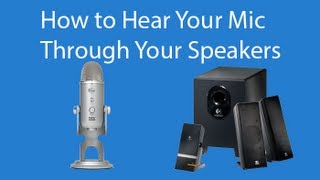 How To Hear Your Microphone Through Your Speakers [upl. by Ormand673]