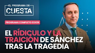 El Programa de Cuesta el ridículo y la traición de Sánchez tras la tragedia [upl. by Quince]