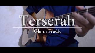 Glenn Fredly  Terserah  Fingerstyle Guitar Cover [upl. by Borchers]