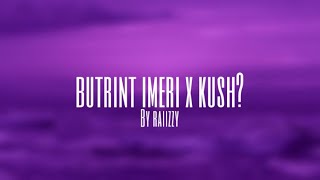 Butrint Imeri x Kush SlowedReverb raiizzy™ [upl. by Neemsaj]