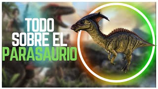 TODO SOBRE EL PARASAURIO  TAMEO  HABILIDADES  CARACTERISTICAS 2023  PC PS y XBOX  ARK [upl. by Manfred]