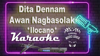 Dita Dennam Awan Nagbasolak  Karaoke Song [upl. by Drawyah]