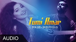 Tumi Amar  Hridoy Khan amp Porshi [upl. by Olympie]