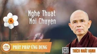 Nghệ Thuật Nói Chuyện  Thiên Thần Bảo Hộ  Thiền Sư Thích Nhất Hạnh [upl. by Curtis415]