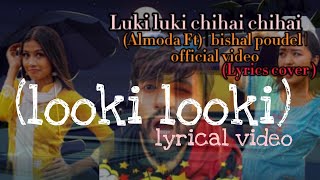 looki looki patuki bereko by Almoda Rana Magar and Benisha Poudel lyrical video [upl. by Anasxor]