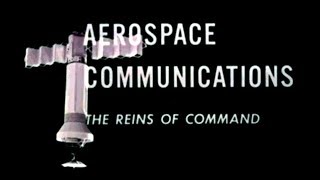 Aerospace Communications The Reins Of Command [upl. by Ardet]