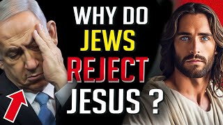 The True Reason Why the Jewish People Reject Jesus as the Messiah – Revealed [upl. by Natika]