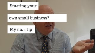 Starting Your Own Small Business My No 1 Tip [upl. by Mays59]