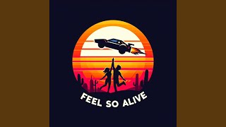 Feel So Alive [upl. by Veradis]