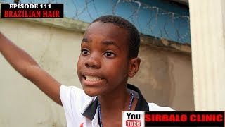 SIRBALO CLINIC  BRAZILIAN HAIR EPISODE 111 [upl. by Slrahc]