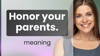 Honoring Your Parents A Guide to Understanding and Respect [upl. by Suravaj]