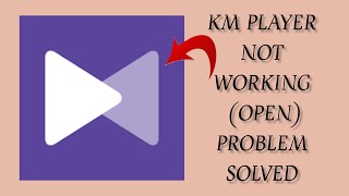 How To Solve KM Player App Not WorkingNot Open Problem Rsha26 Solutions [upl. by Ketchum]