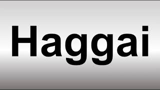 How to Pronounce Haggai [upl. by Atived]