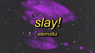 Eternxlkz  SLAY [upl. by Mellie996]