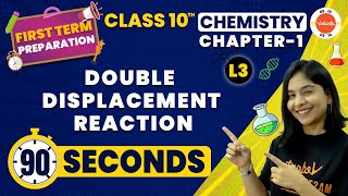 Double Displacement Reaction One Shot in 90 Seconds  Chemical Reaction and Equations CBSE Class 10 [upl. by Oinafipe934]