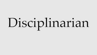 How to Pronounce Disciplinarian [upl. by Ylremik]